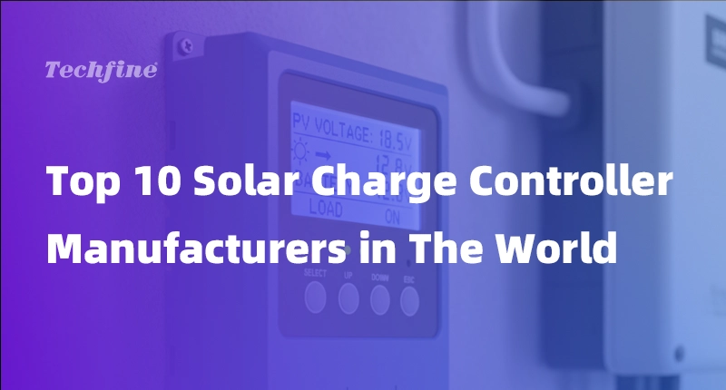 Top 10 Solar Charge Controller Manufacturers in The World